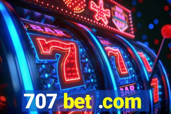 707 bet .com
